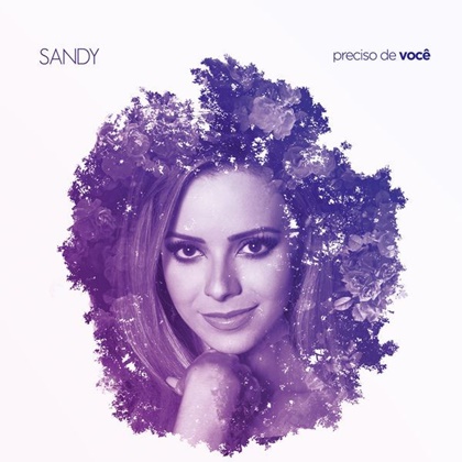 Capa do single 'Preciso de Você', de Sandy (Divulgação)